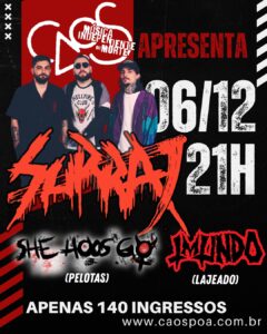 Surra no Caos! Com She Hoos Go (Pelotas) e Imundo (Lajeado)