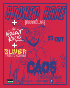 Stoned Hare (Brasília) + Violent Rocks + Sliver (Tribuno Nirvana)