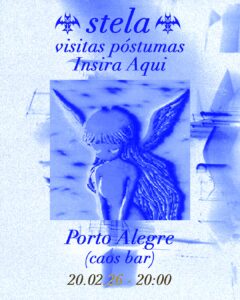 Stela (SP) + Insira Aqui e Visitas Póstumas Stela (SP) + Insira Aqui e Visitas Póstumas