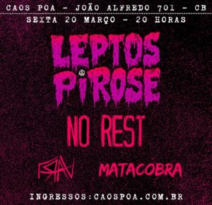 Leptospirose 25 anos! + No Rest, Frau e Matacobra!