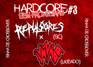 Hardcore Sem Fronteiras #3 – Repulsores (SC) x Imundo (Lajeado)