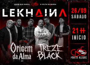 A volta da LEKHAINA junto de A ORIGEM DA ALMA (SP) e TREZE BLACK!
